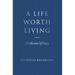A Life Worth Living: A Collection Of Poetry