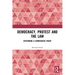 Democracy, Protest and the Law: Defending a Democratic Right