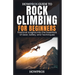 HowPros Guide to Rock Climbing for Beginners: Essential Skills and Safety for New Climbers