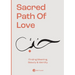 Sacred Path of Love: Finding Meaning, Beauty & Identity