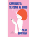 Caperucita Se Come Al Lobo / Little Red Riding Hood Eats the Big Bad Wolf