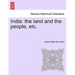 India: The Land and the People, Etc.