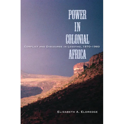 Power in Colonial Africa: Conflict and Discourse in Lesotho, 1870-1960