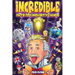 Incredible Facts for Inquisitive Minds: Mind-Boggling Facts About Science, History, Pop Culture & The Weird World We Live In