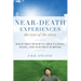 Near-Death Experiences, the Rest of the Story: What They Teach Us about Living and Dying and Our True Purpose