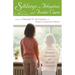 Siblings in Adoption and Foster Care: Traumatic Separations and Honored Connections