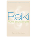 Reiki, Pure and Simple
