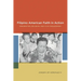 Filipino American Faith in Action: Immigration, Religion, and Civic Engagement