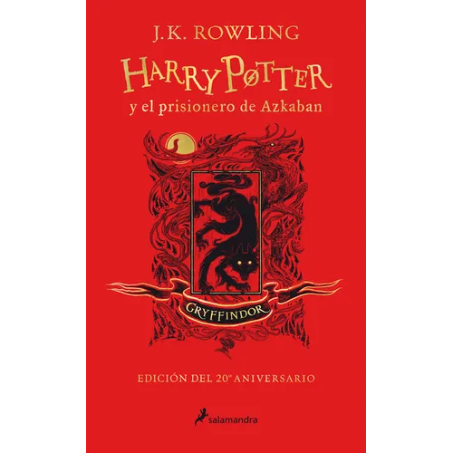 Harry Potter Y El Prisionero de Azkaban. (Edición 20 Aniv. Gryffindor) / Harry Potter and the Prisoner of Azkaban. Gryffindor Edition