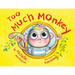 Too Much Monkey