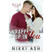 Wrapped Up in You: a Single Mom, Firefighter, Small Town Romance