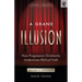A Grand Illusion: How Progressive Christianity Undermines Biblical Faith