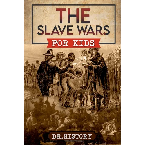The Slave Wars for Kids