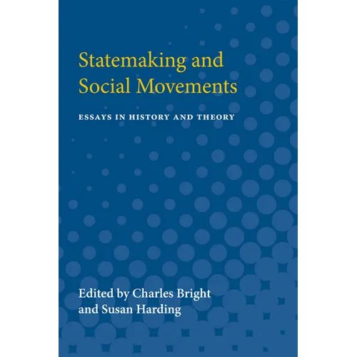 Statemaking and Social Movements: Essays in History and Theory
