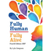 Fully Human/ Fully Alive: A Human Model