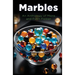Marbles: An Anthology of Micro and Flash Fiction