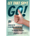 Let That Sh*t Go!: 31 Things to Do If You Want a Better Poo