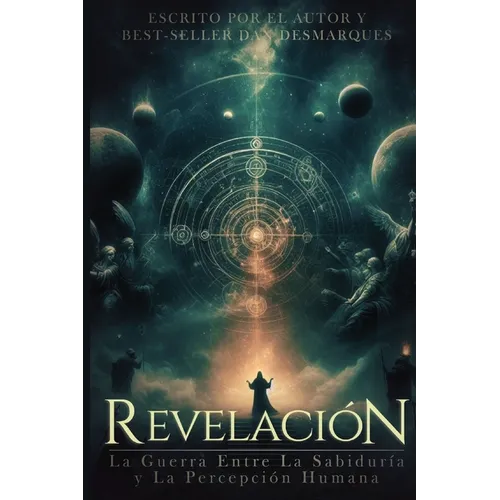 Revelación: La Guerra Entre La Sabiduría y La Percepción Humana