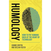 Humology: How to Put Humans Back at the Heart of Technology