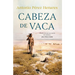 Cabeza de Vaca (Spanish Edition)