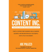 Content Inc., Second Edition: Start a Content-First Business, Build a Massive Audience and Become Radically Successful (with Little to No Money)