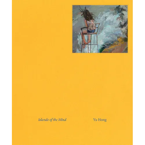 Yu Hong: Islands of the Mind