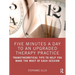 Five Minutes a Day to an Upgraded Therapy Practice: Transtheoretical Tips to Help You Make the Most of Each Session