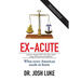 Ex-Acute 2017: A Former Hospital CEO tells all on What's Wrong with American Healthcare