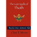 The Lost Spells of Thoth: Book One: Setne's Tale
