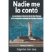 Nadie me lo Contó: La Verdadera Historia de la Red Avispa y el Espionaje Cubano en Estados Unidos