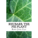 Rhubarb, the Pie Plant
