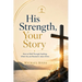 His Strength, Your Story