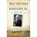 Walt Whitman in Washington, D.C.: The Civil War and America's Great Poet