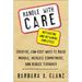 Handle with Care: Motivating and Retaining Employees: Creative, Lost-Cost Ways to Raise Morale, Increase Commitment, and Reduce Turnover