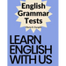 English Grammar Tests: Elementary, Pre-Intermediate, Intermediate, and Advanced Grammar Tests