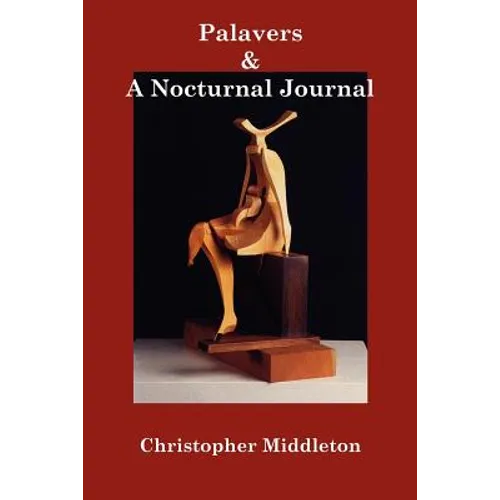 Palavers, and A Nocturnal Journal