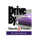 Drive By: Shards & Poems