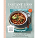 Instant Loss Cookbook: The Recipes and Meal Plans I Used to Lose Over 100 Pounds Pressure Cooker, and More