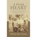 A Great Heart: The Story of Mary Breckenridge, Her Midwives/Nurses and the People They Served