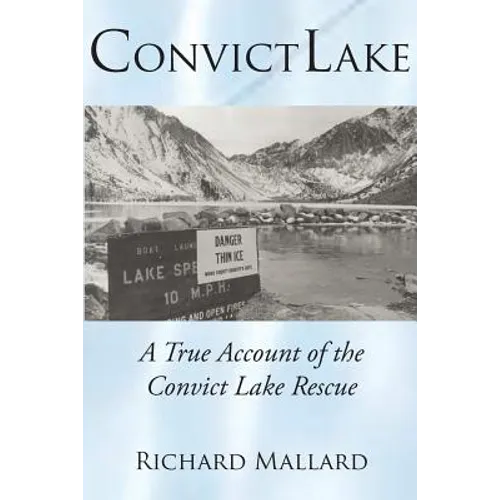 Convict Lake: A True Account of the Convict Lake Rescue
