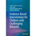 Evidence-Based Interventions for Children with Challenging Behavior