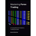 Mastering Forex Trading: A Comprehensive Guide to Trading Success