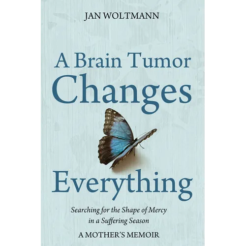 A Brain Tumor Changes Everything