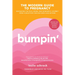 Bumpin': Navigating the Wild, Weird, and Wonderful Journey from Conception to Birth and Beyond, Revised and Updated