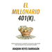 El Millonario 401k: Cómo Planificar al Máximo Tu Plan de Jubilación para Retirarte con Suficiente Dinero