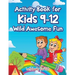 Activity Book for Kids 9-12 Wild Awesome Fun