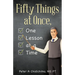 Fifty Things at Once, One Lesson at a Time