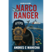 Narco Ranger: De Colombia a Nueva York: memorias reales de un detective encubierto en la lucha contra el narcotrafico.