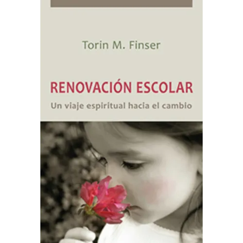Renovación Escolar: Un Viaje Espiritual Hacia El Cambio