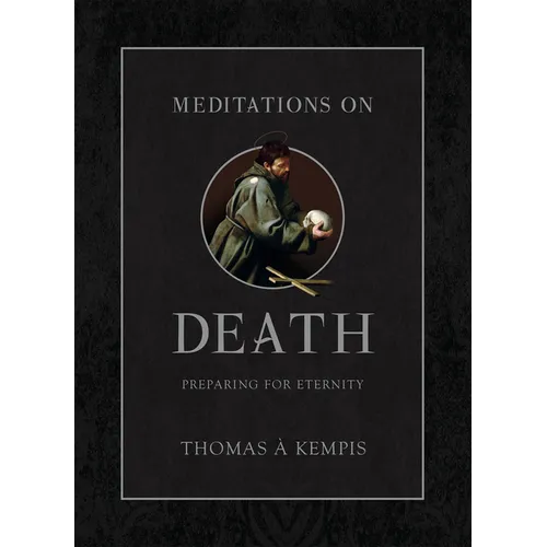 Meditations on Death: Preparing for Eternity